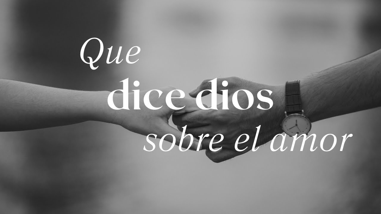 que dice la biblia sobre el amor de pareja