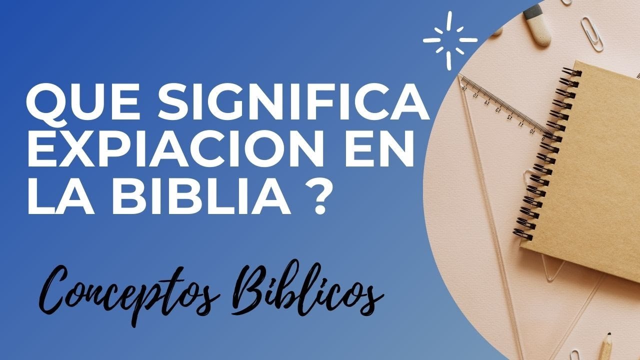 que es expiacion en la biblia