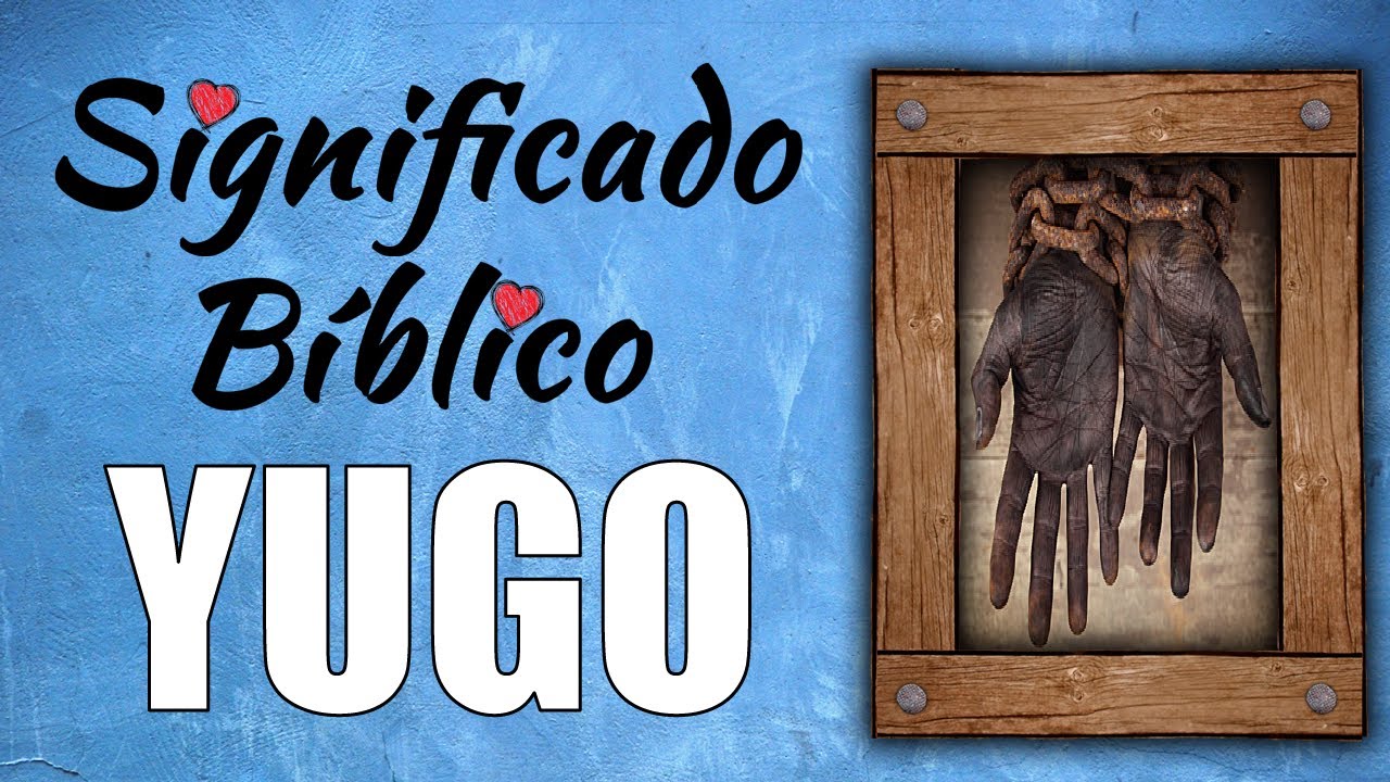 que es yugo en la biblia