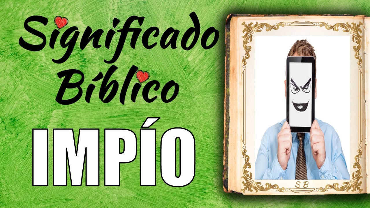 que significa impio en la biblia reina valera