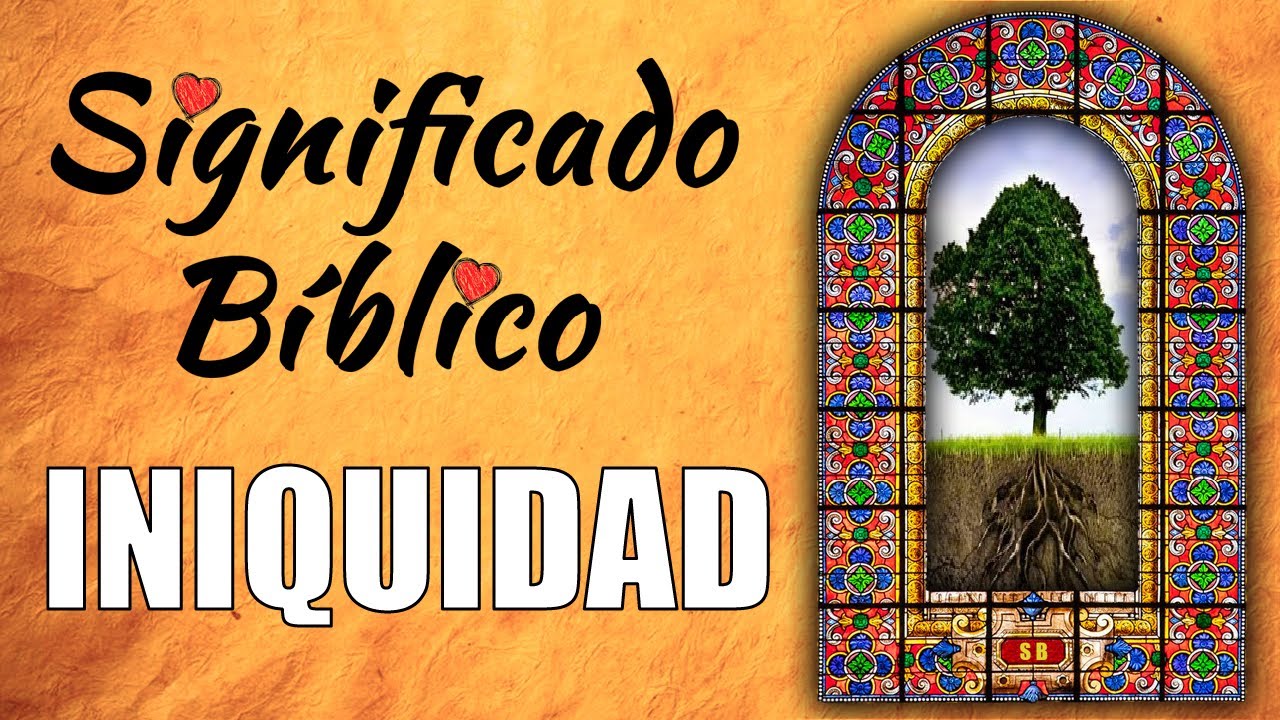que significa iniquidad en la biblia