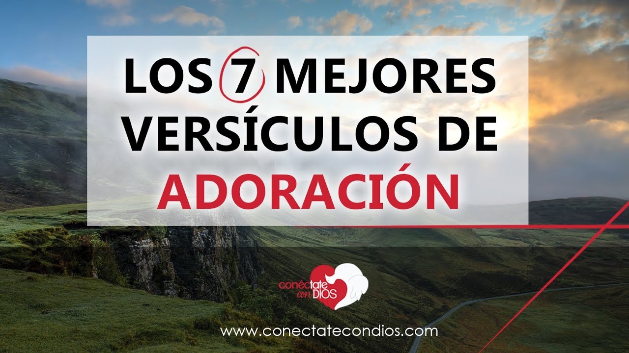 versículos de adoración con el corazón
