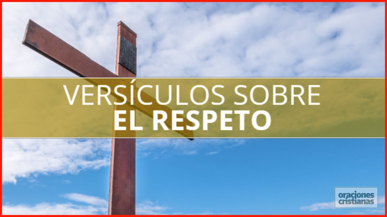 citas bíblicas sobre el respeto a sí mismo
