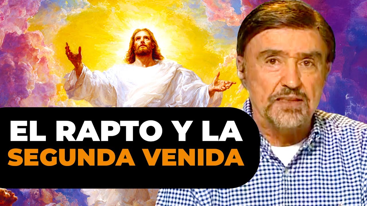 el arrebatamiento y la segunda venida de cristo