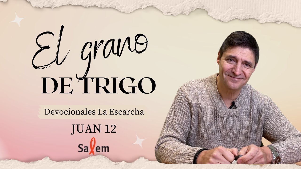 el grano de trigo tiene que morir para dar fruto