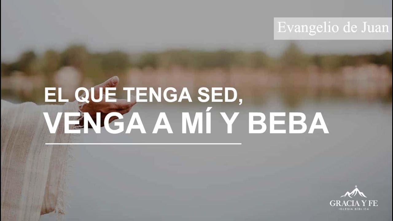 el que tenga sed venga a mi y beba