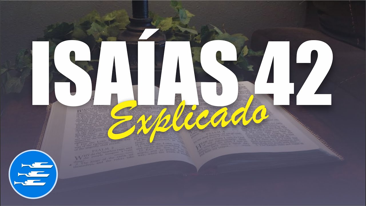 estudio biblico isaias 42 1 9