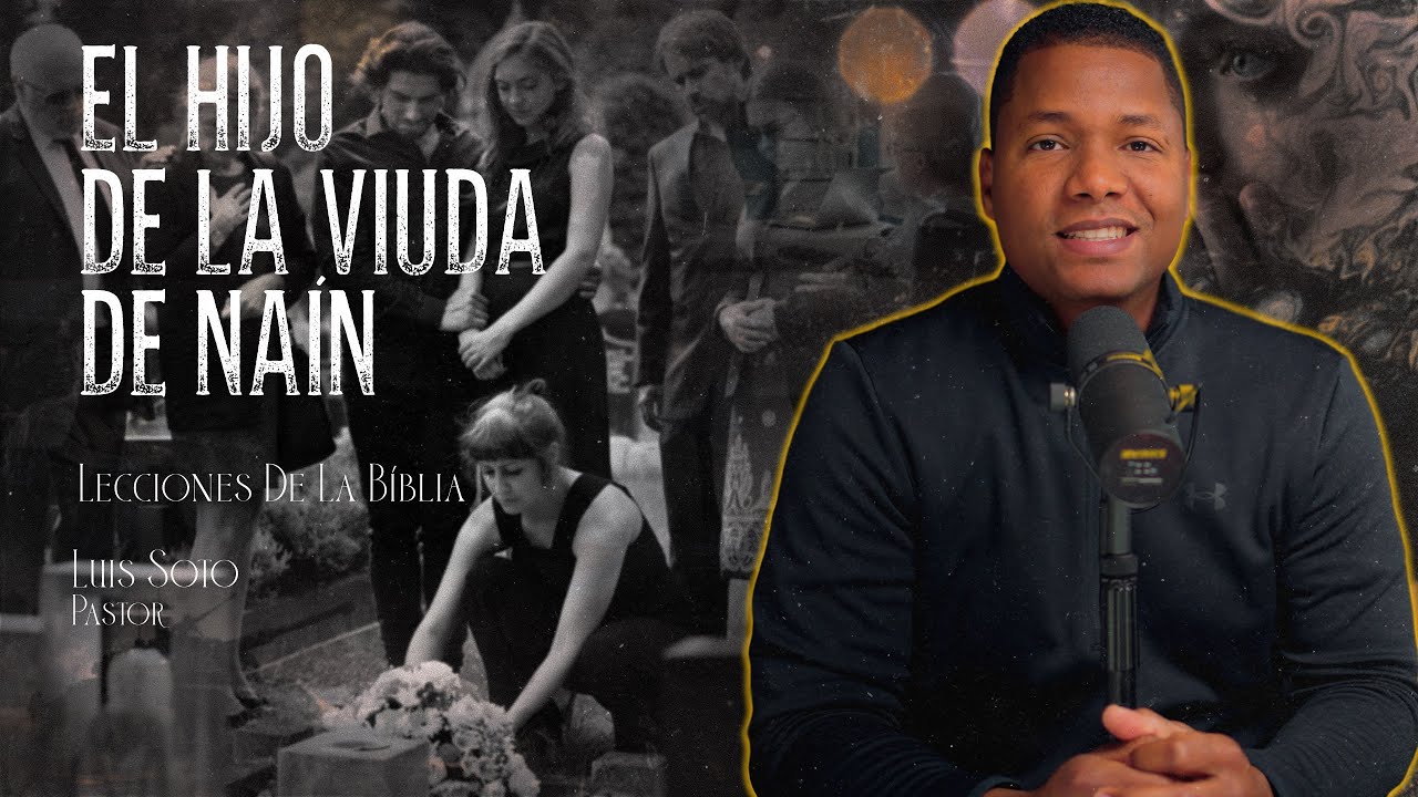estudio bíblicos el hijo de la viuda de naín