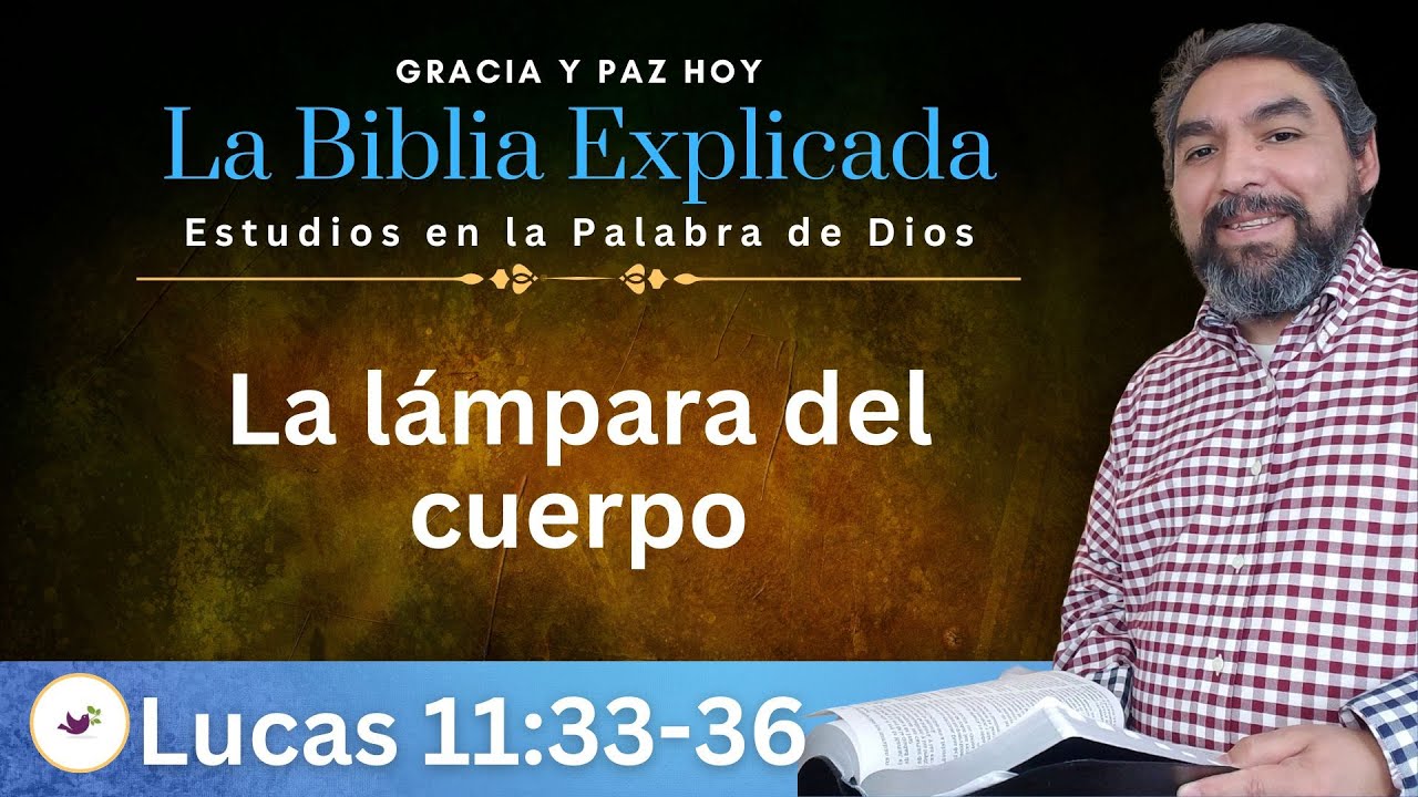 lucas 11 33 36 estudio biblico