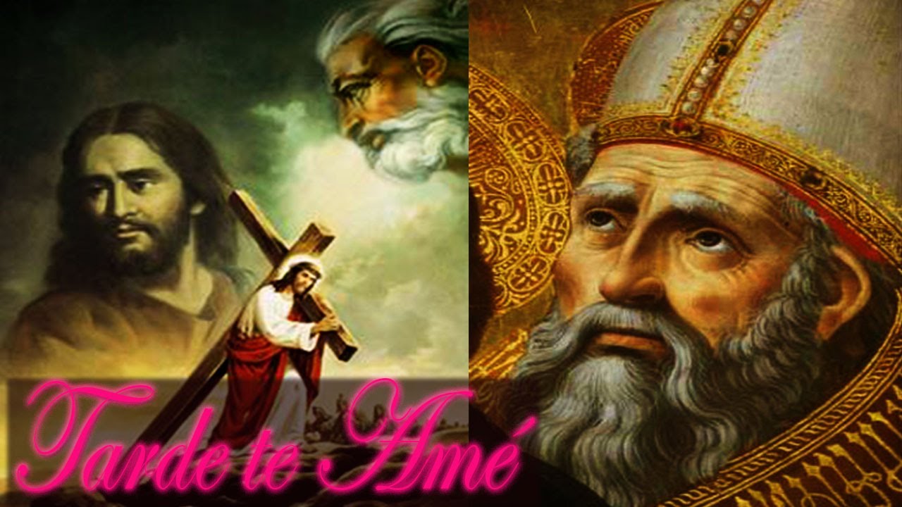 oracion san agustin tarde te ame