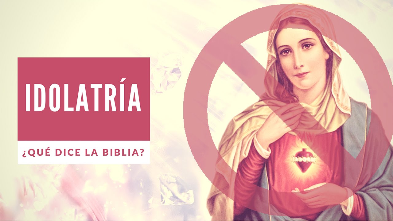 que es idolatría en la biblia