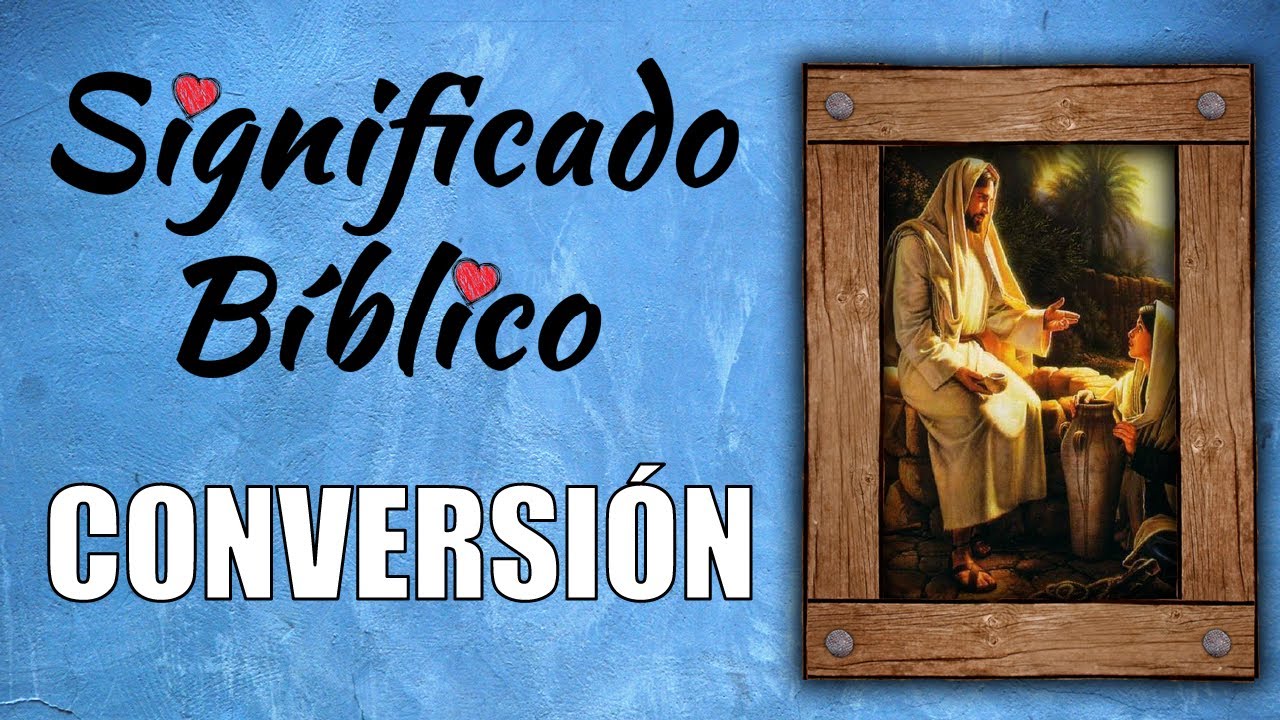 que es la conversion en la biblia