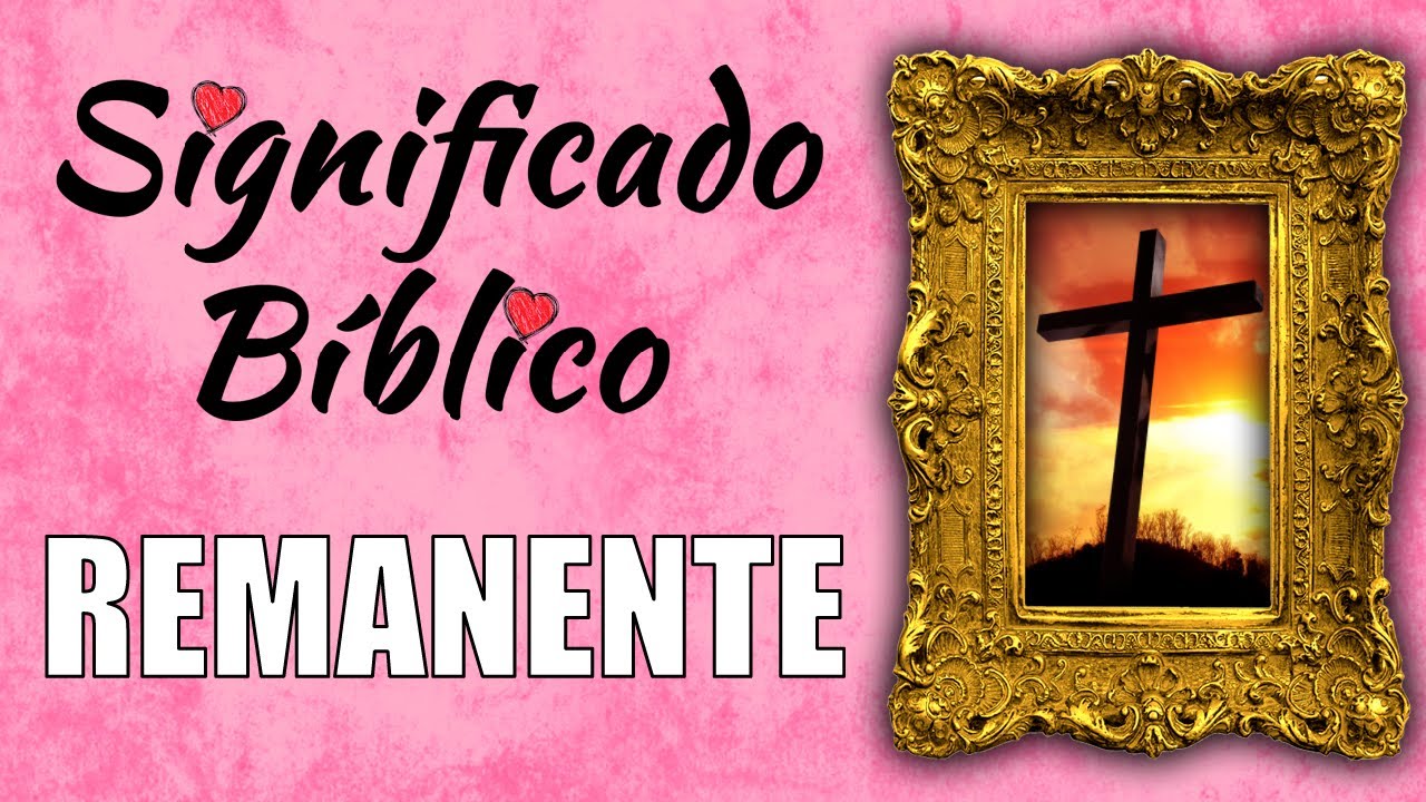 que es remanente en la biblia