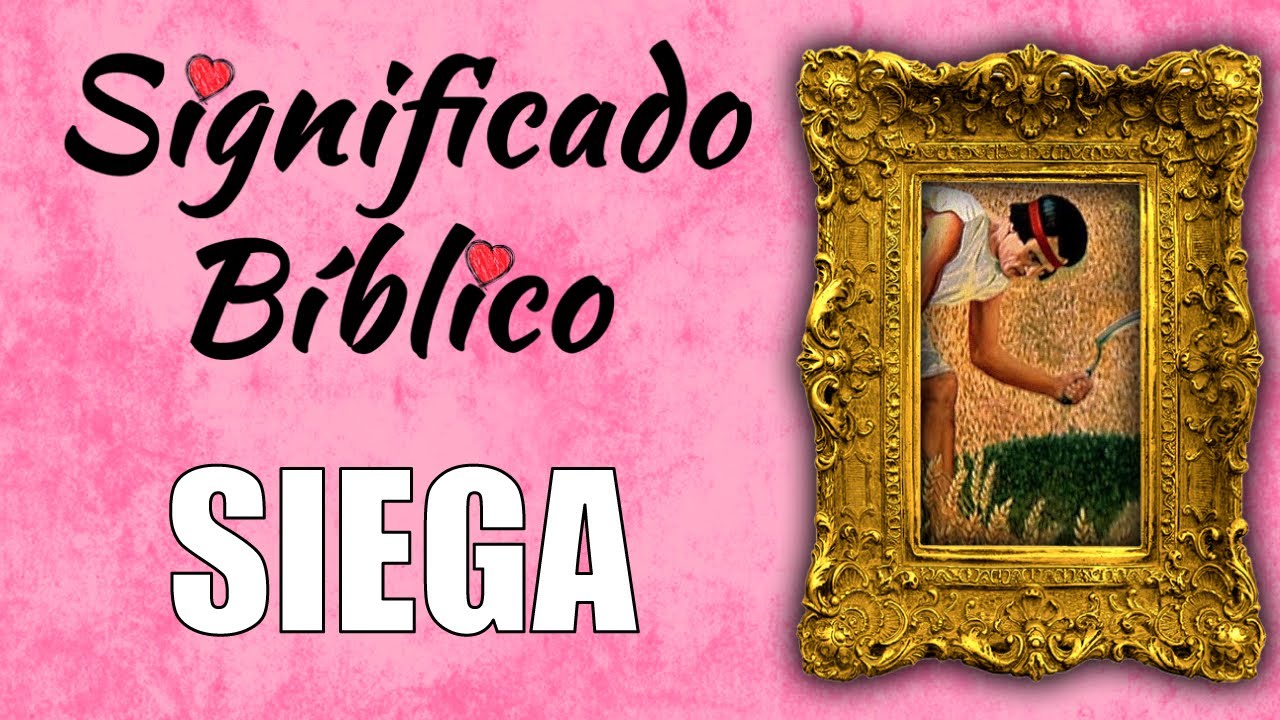 que es segar en la biblia