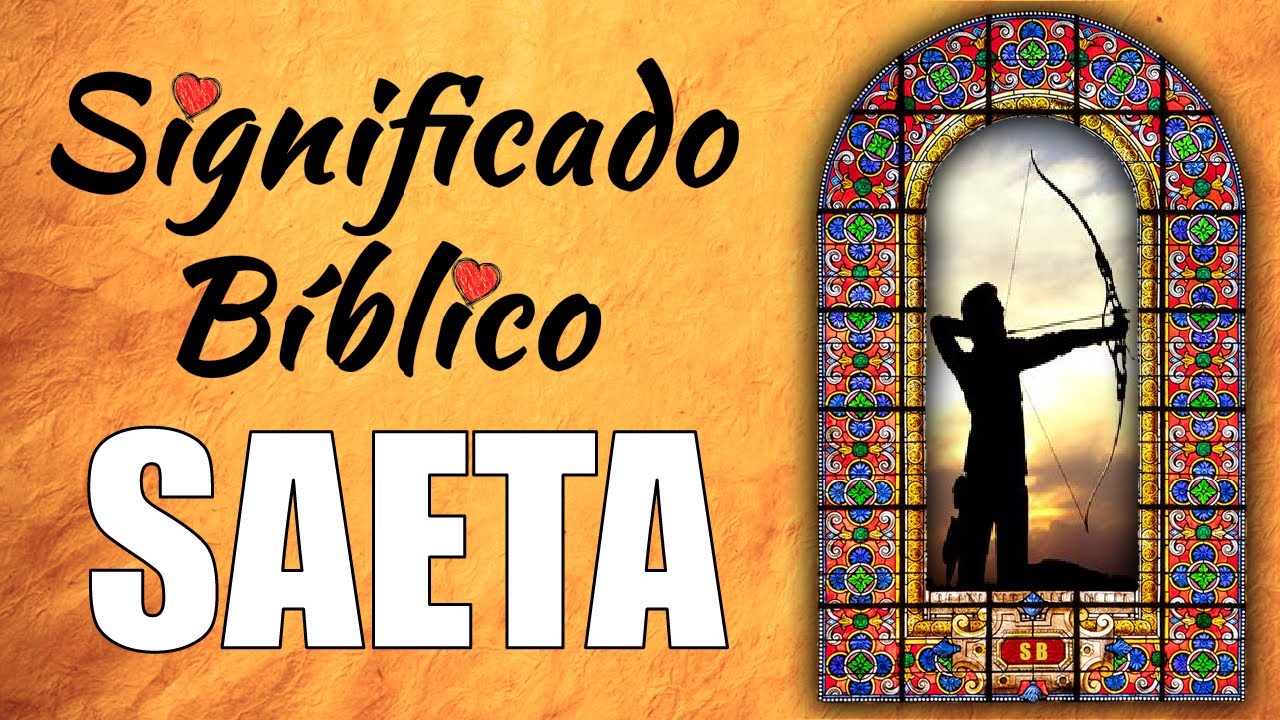 que es una saeta en la biblia