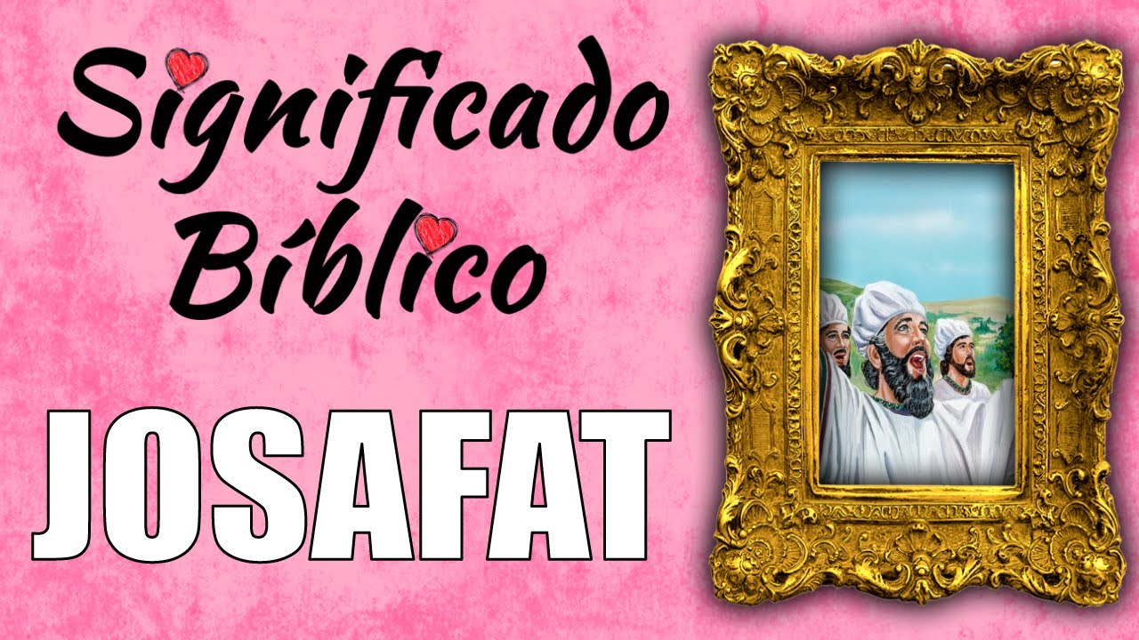 que significa el nombre de josafat