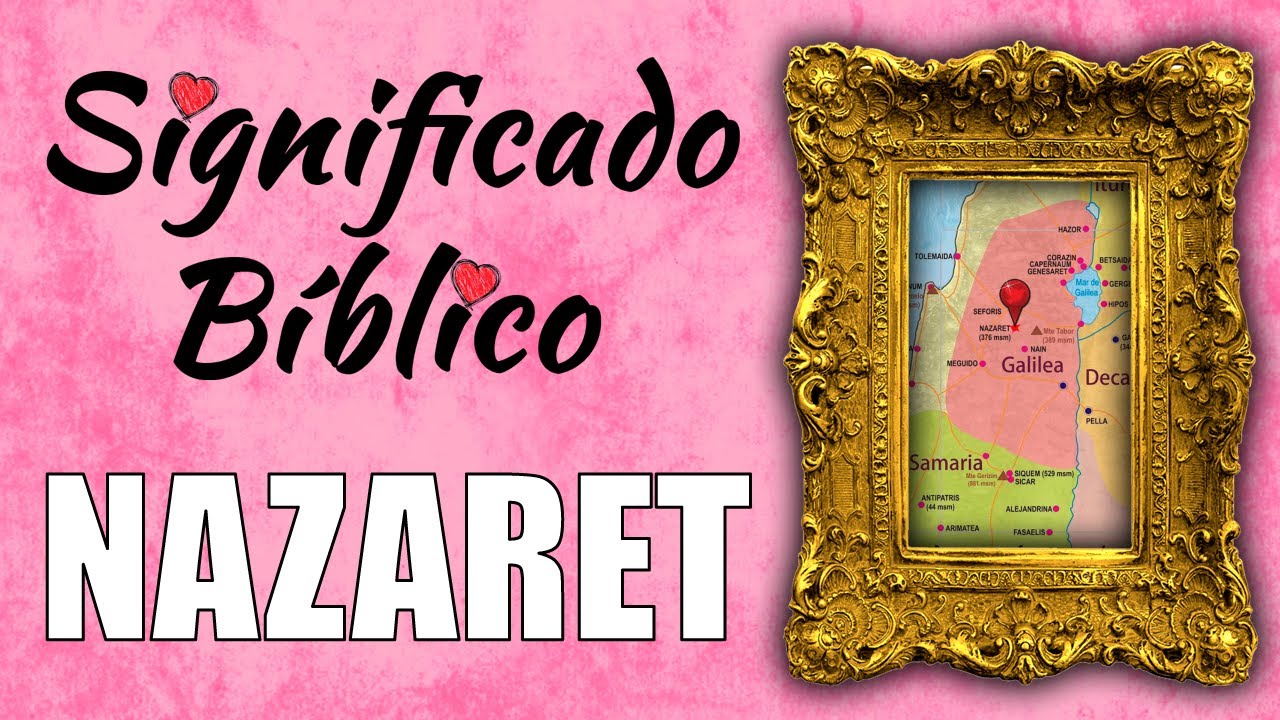 que significa el nombre nazaret biblicamente