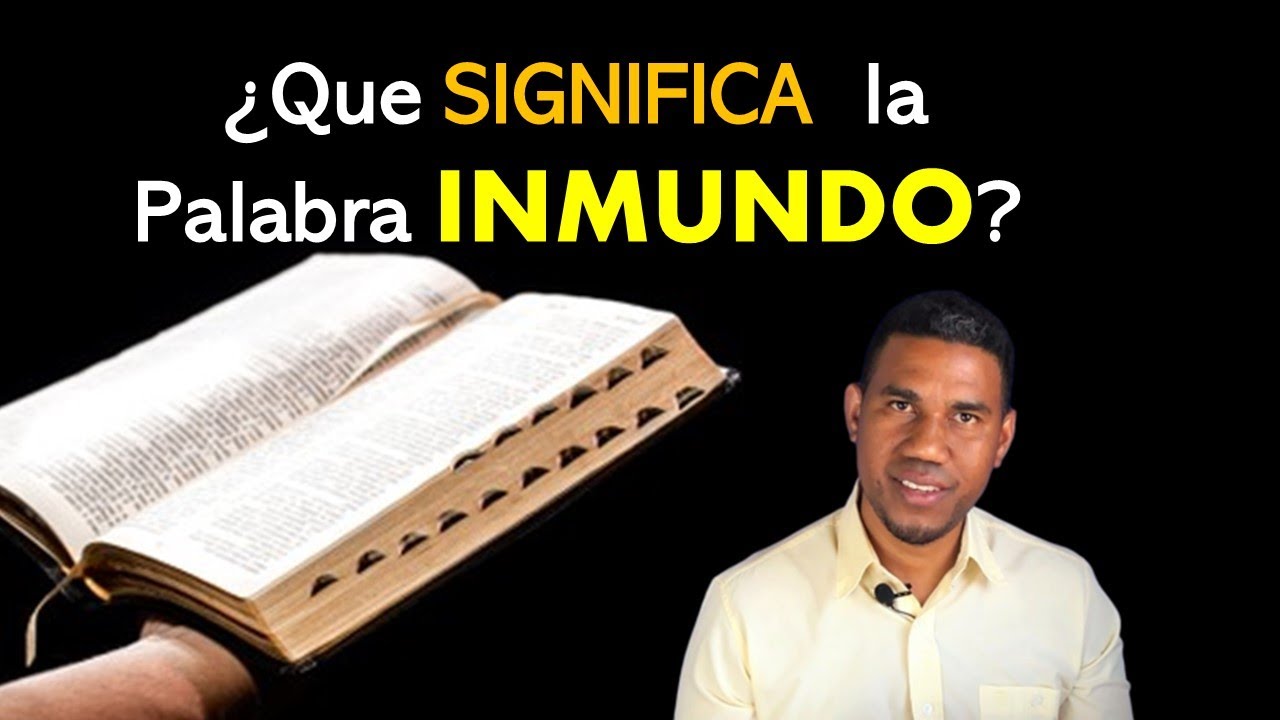que significa inmundo en la biblia