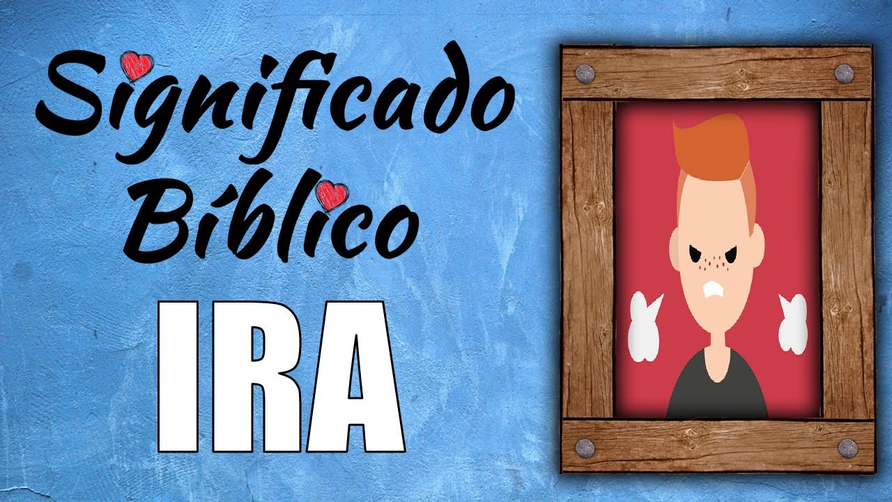 que significa ira en la biblia