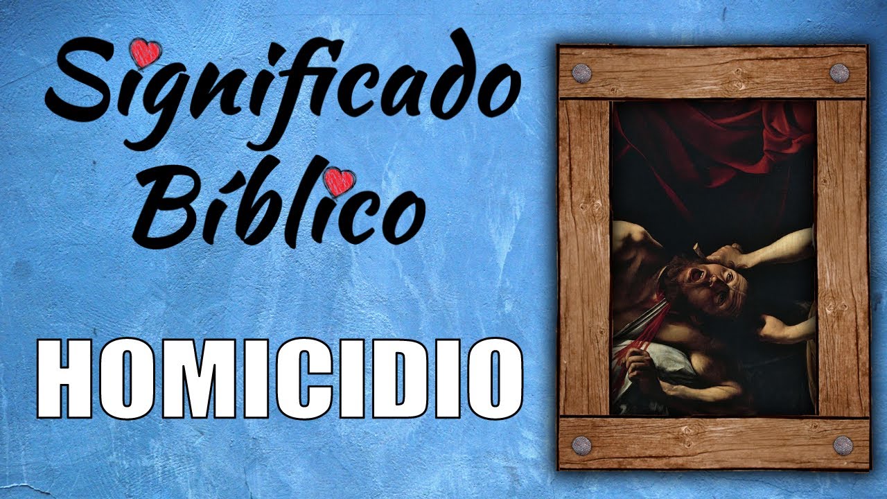 que significa la palabra homicida en la biblia