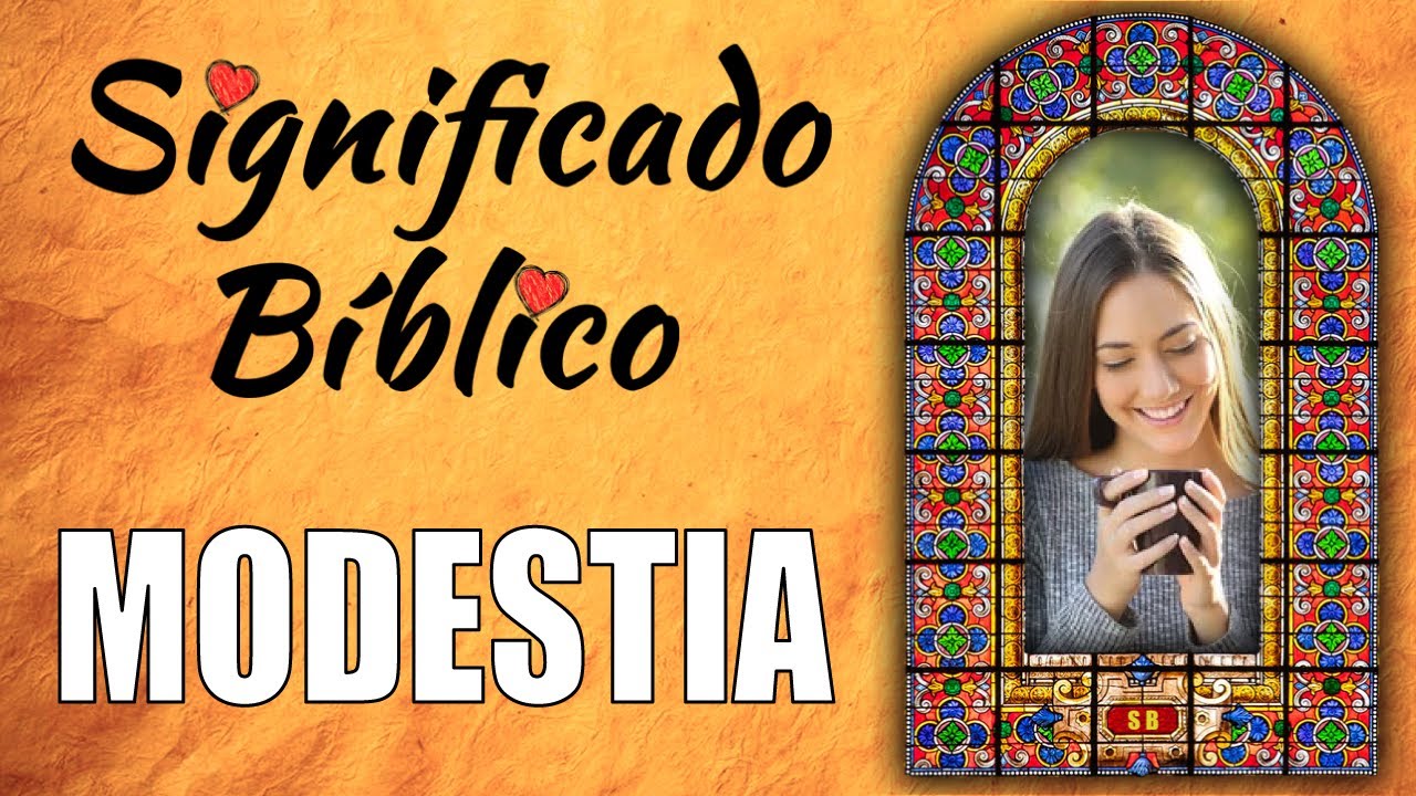 que significa modestia en la biblia