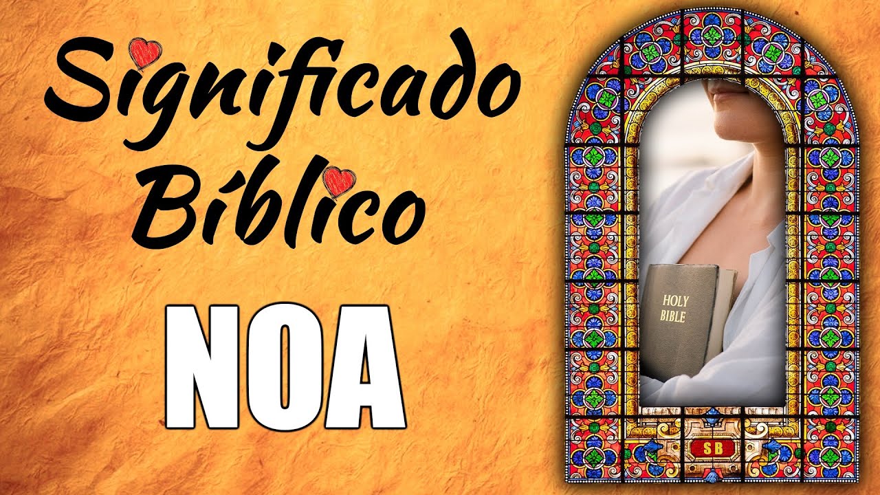 que significa noah en la biblia