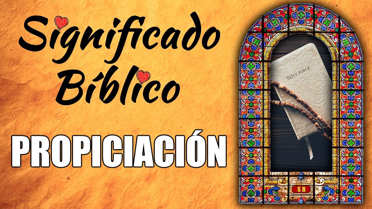 que significa propiciación en la biblia