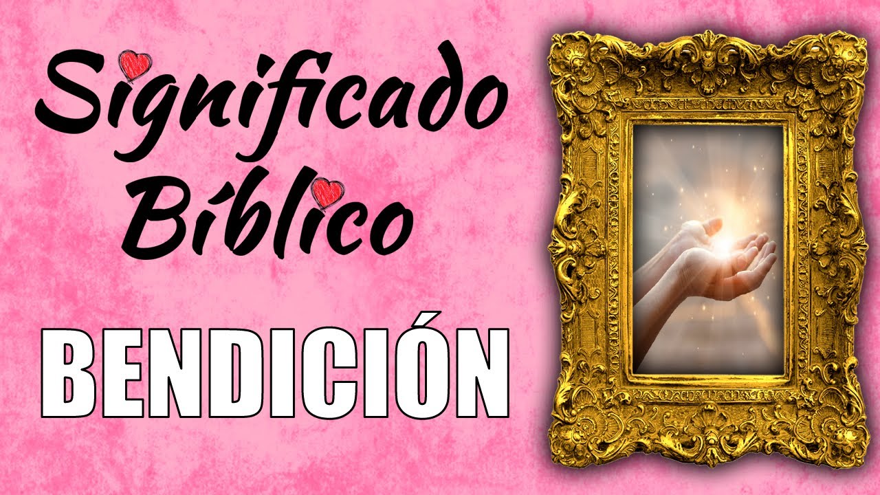 que son las bendiciones segun la biblia