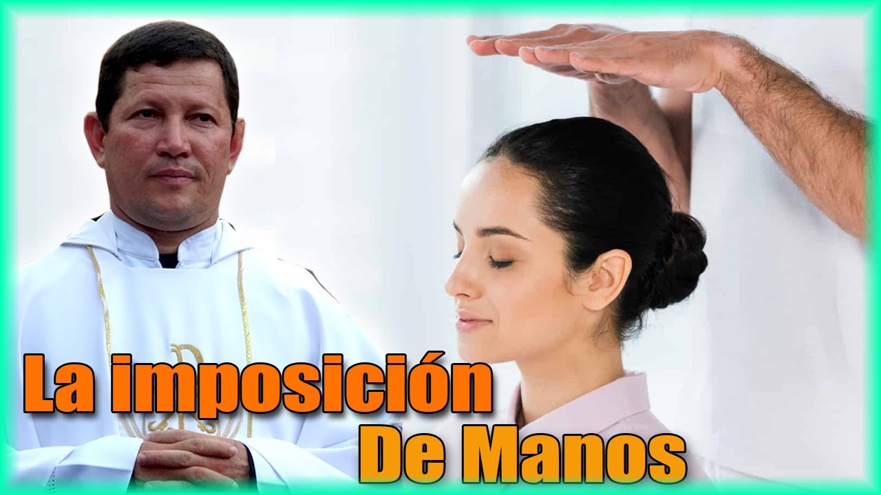 quienes pueden imponer las manos segun la biblia