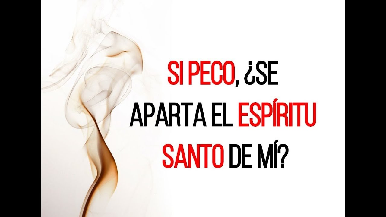 se va el espiritu santo cuando pecamos
