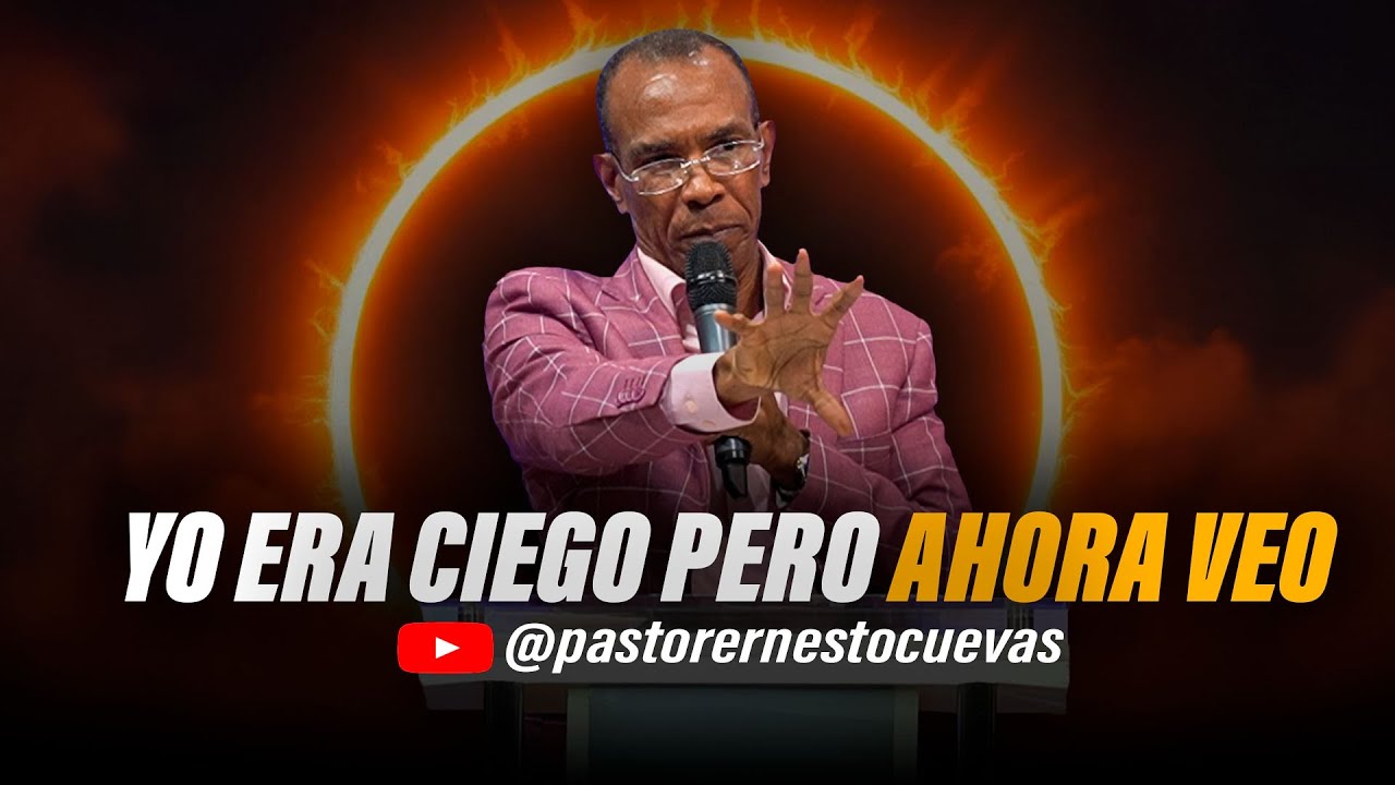 yo era ciego y ahora veo