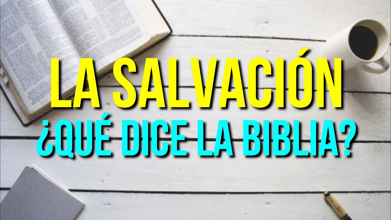 como alcanzar la salvacion segun la biblia
