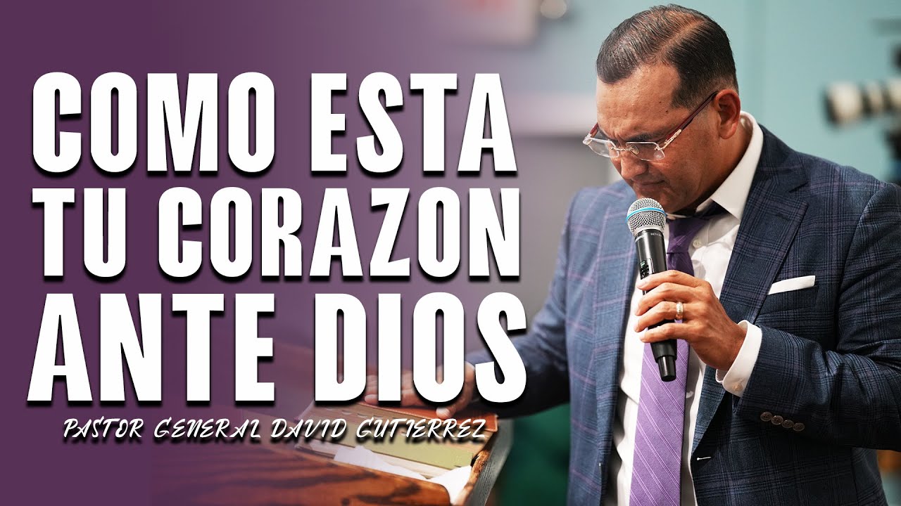 como esta tu corazon delante de dios