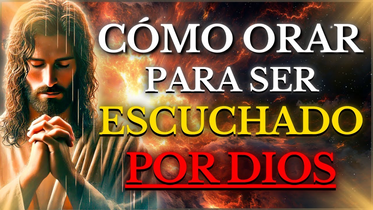 como orar para ser escuchado por dios