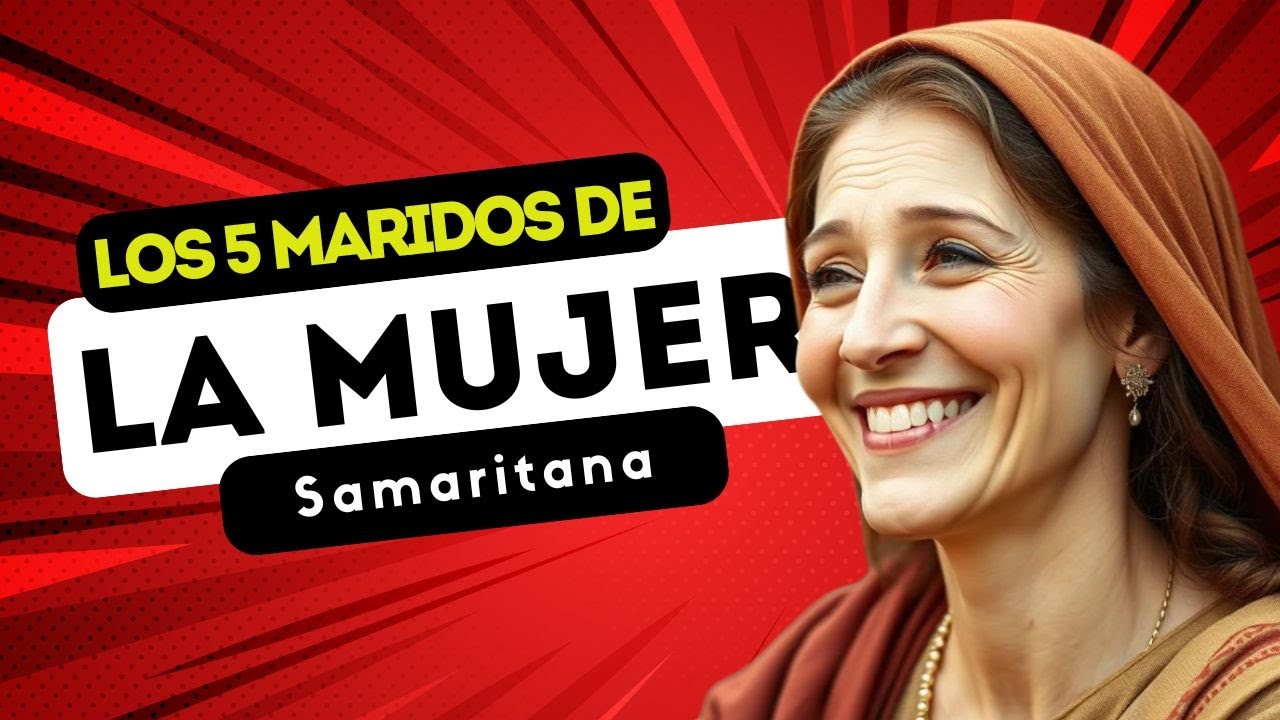 cuantos maridos tuvo la mujer samaritana