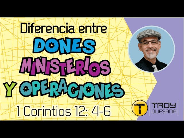 diferencia entre dones ministerios y operaciones
