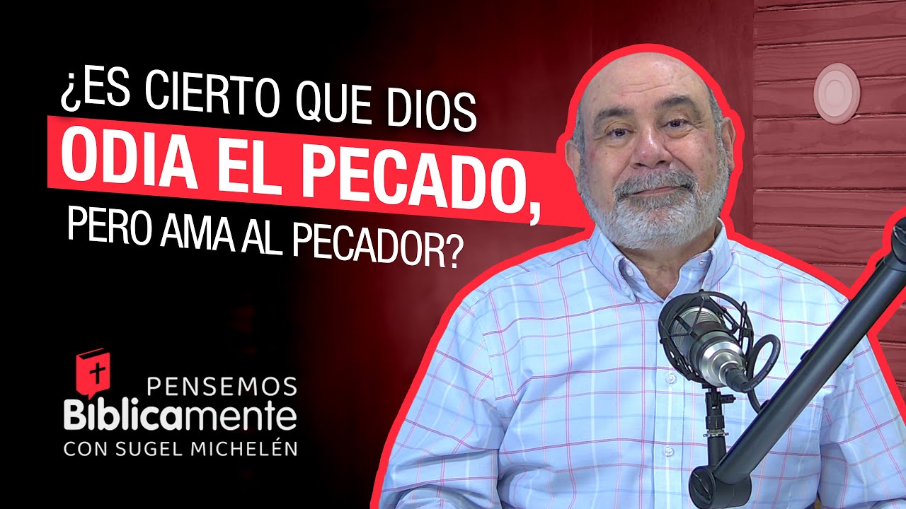 dios ama al pecador pero aborrece el pecado cita biblica