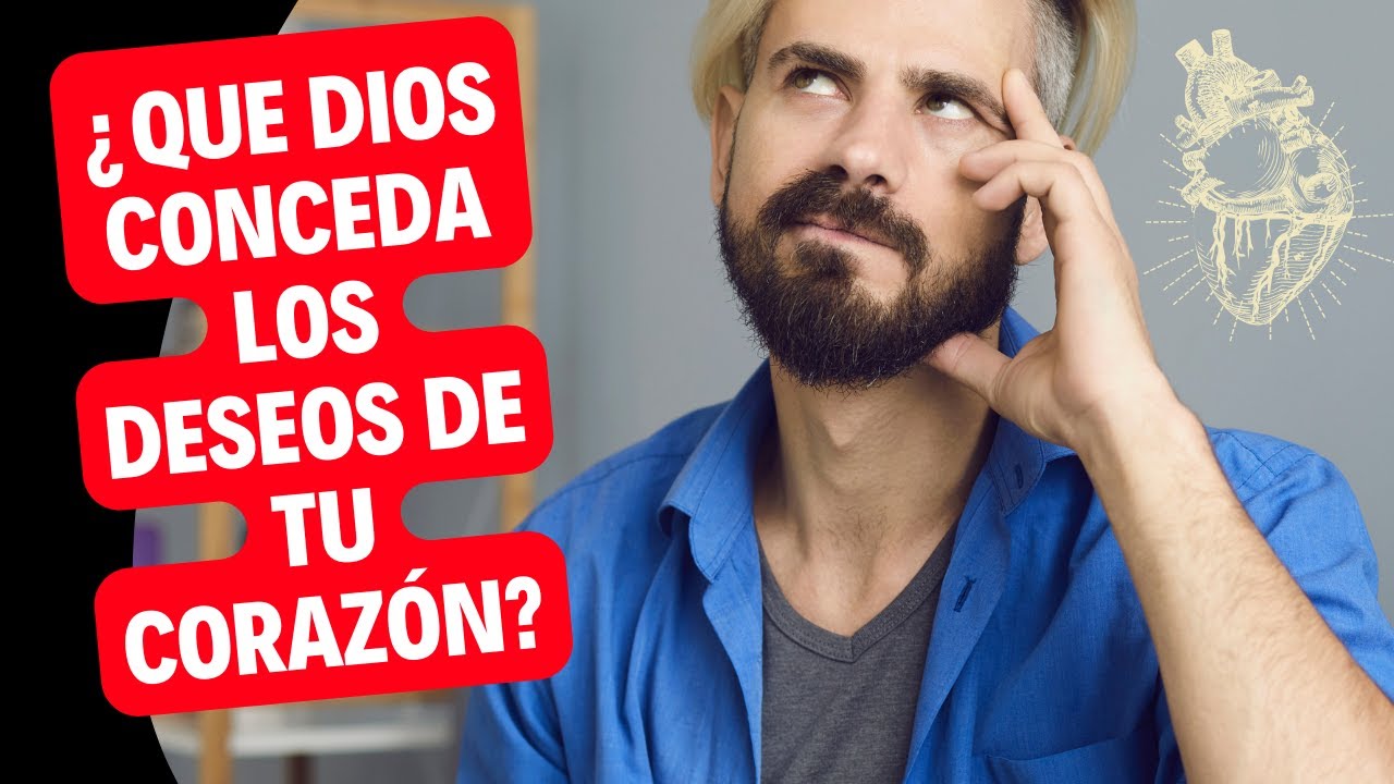 dios conceda los anhelos de tu corazon