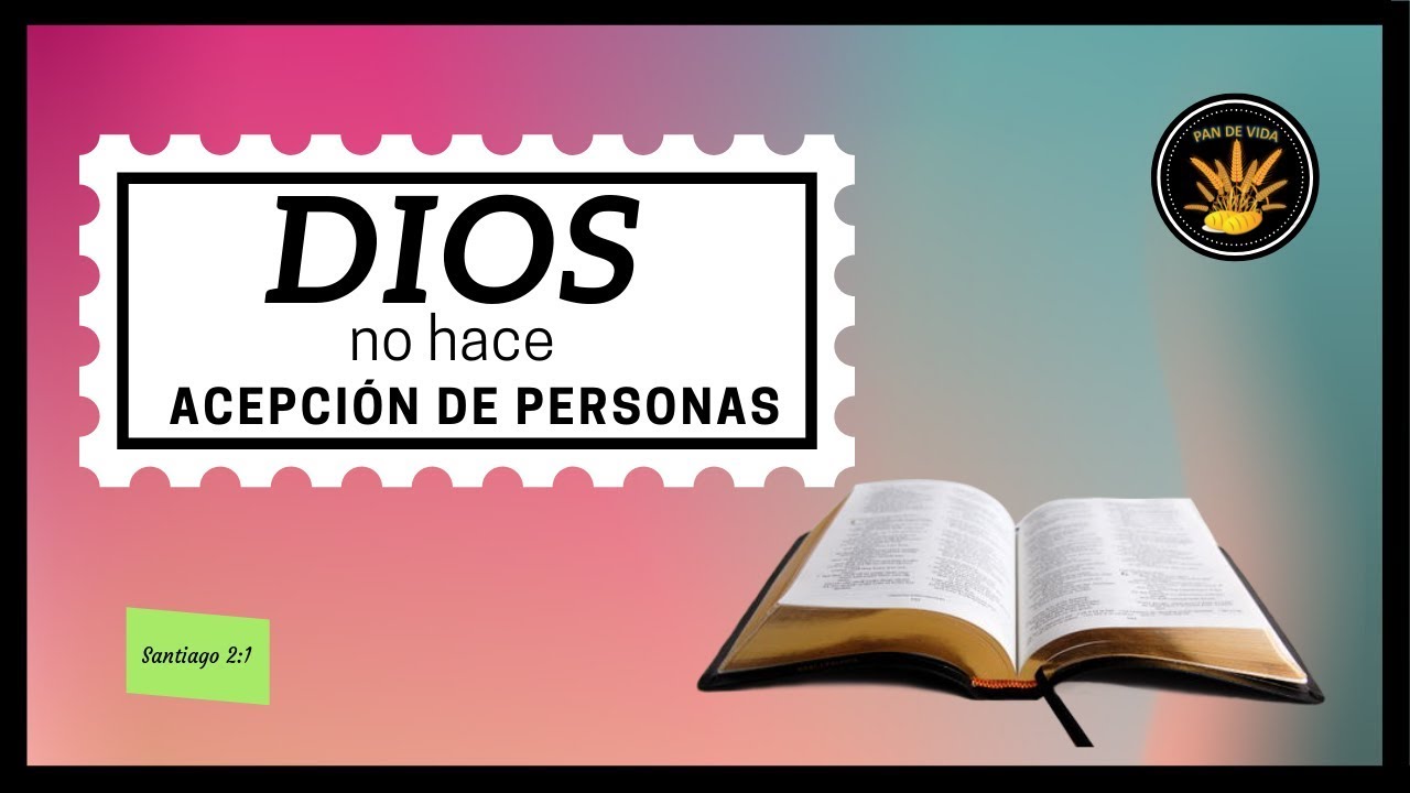 dios no hace acepcion de personas devocional