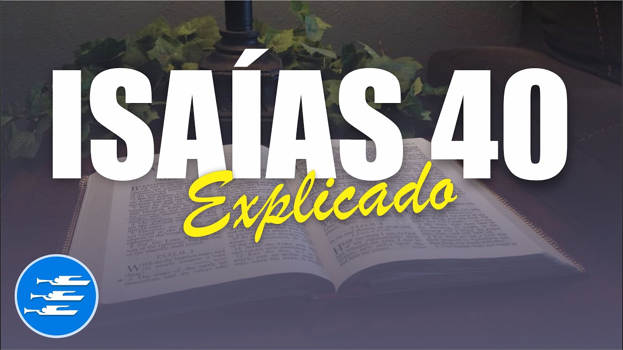 explicacion de isaias 40 1 11