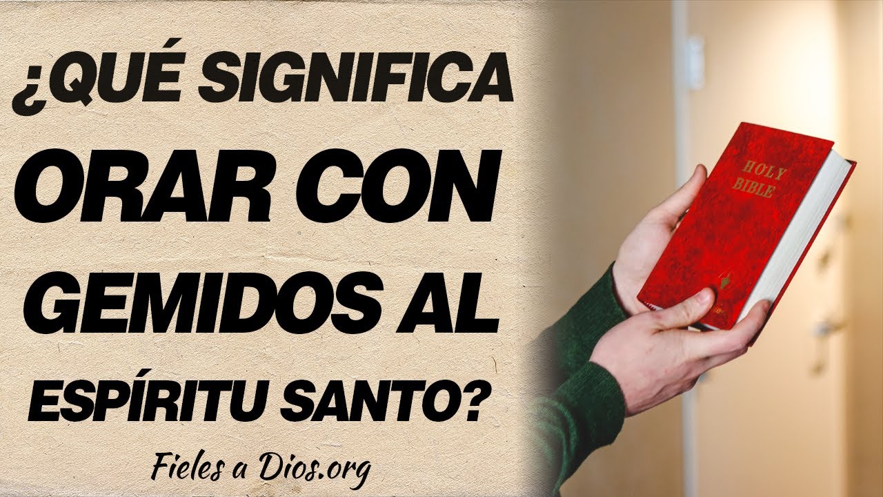 gemidos indecibles del espiritu santo significado