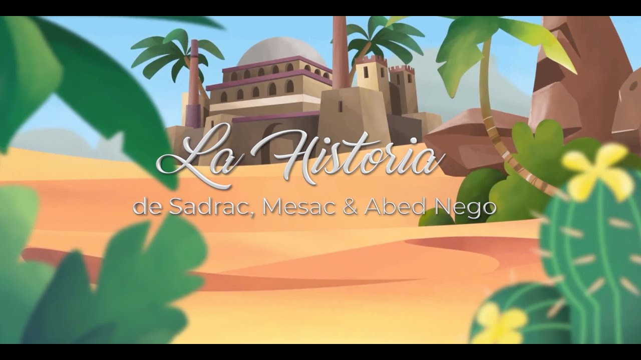 historia de sadrac mesac y abednego para niños