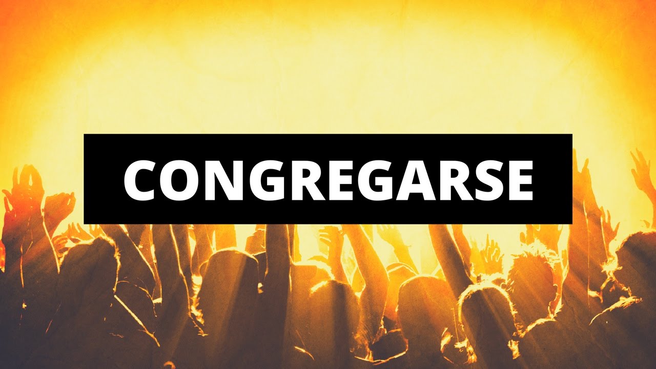 la importancia de congregarse en la iglesia