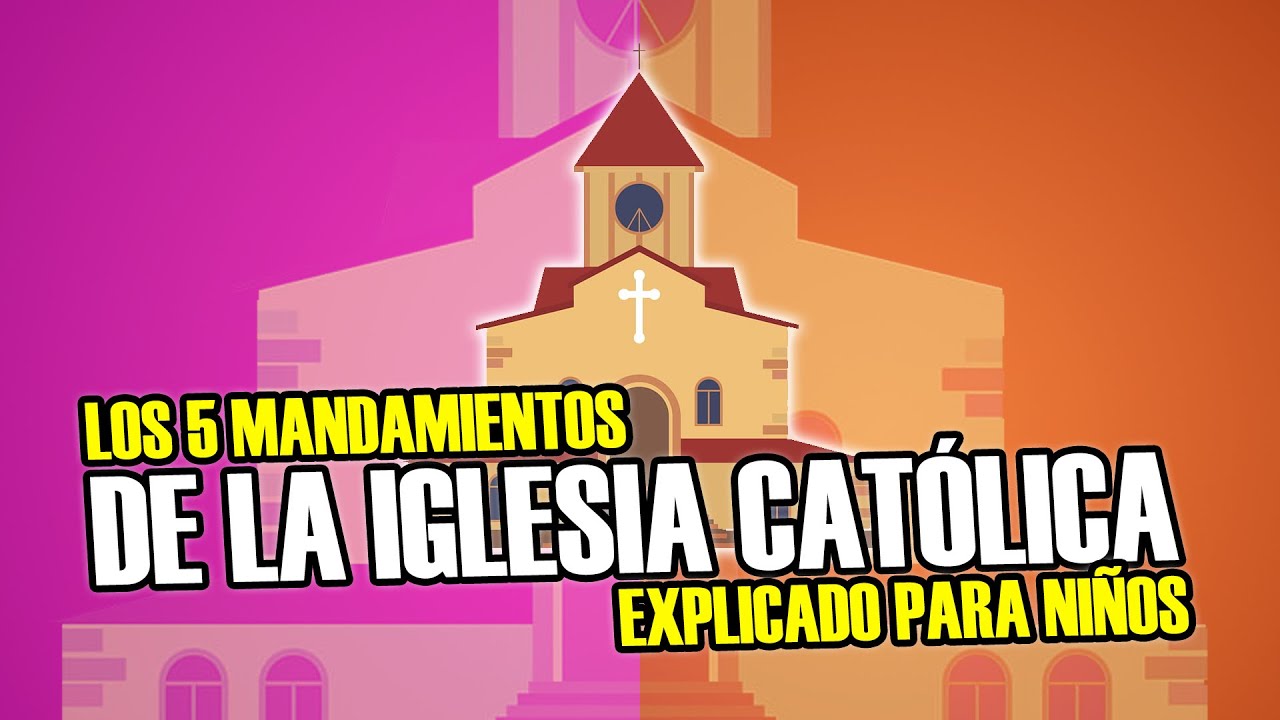 los 5 mandamientos de la iglesia y su significado
