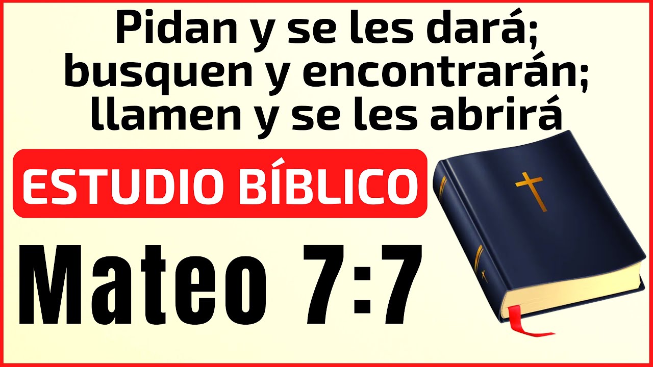 mateo 7 7 8 estudio biblico