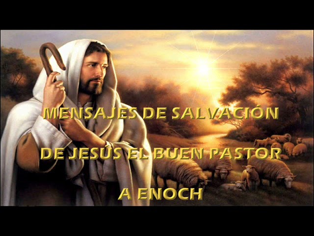 mensajes recientes del buen pastor a enoc