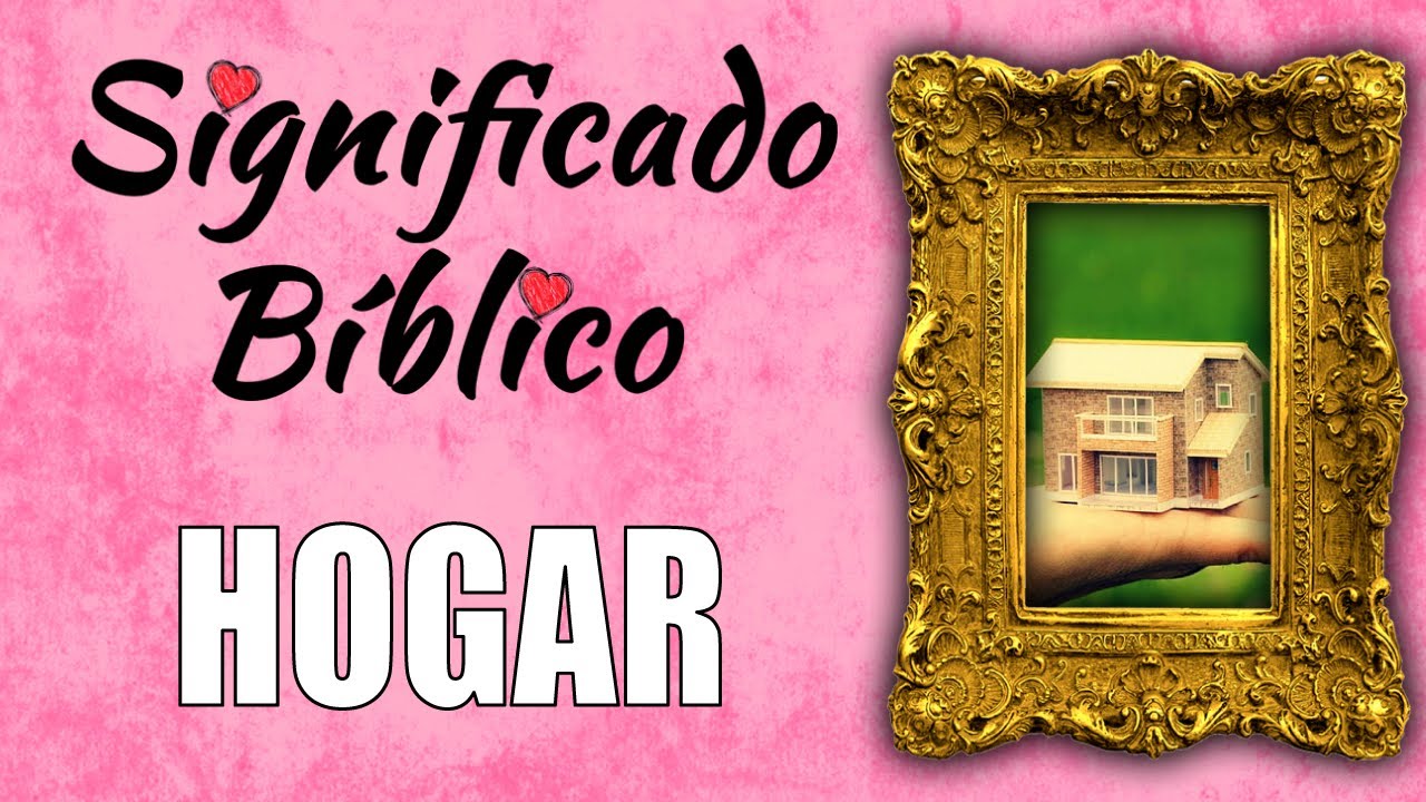 que es el hogar segun la biblia