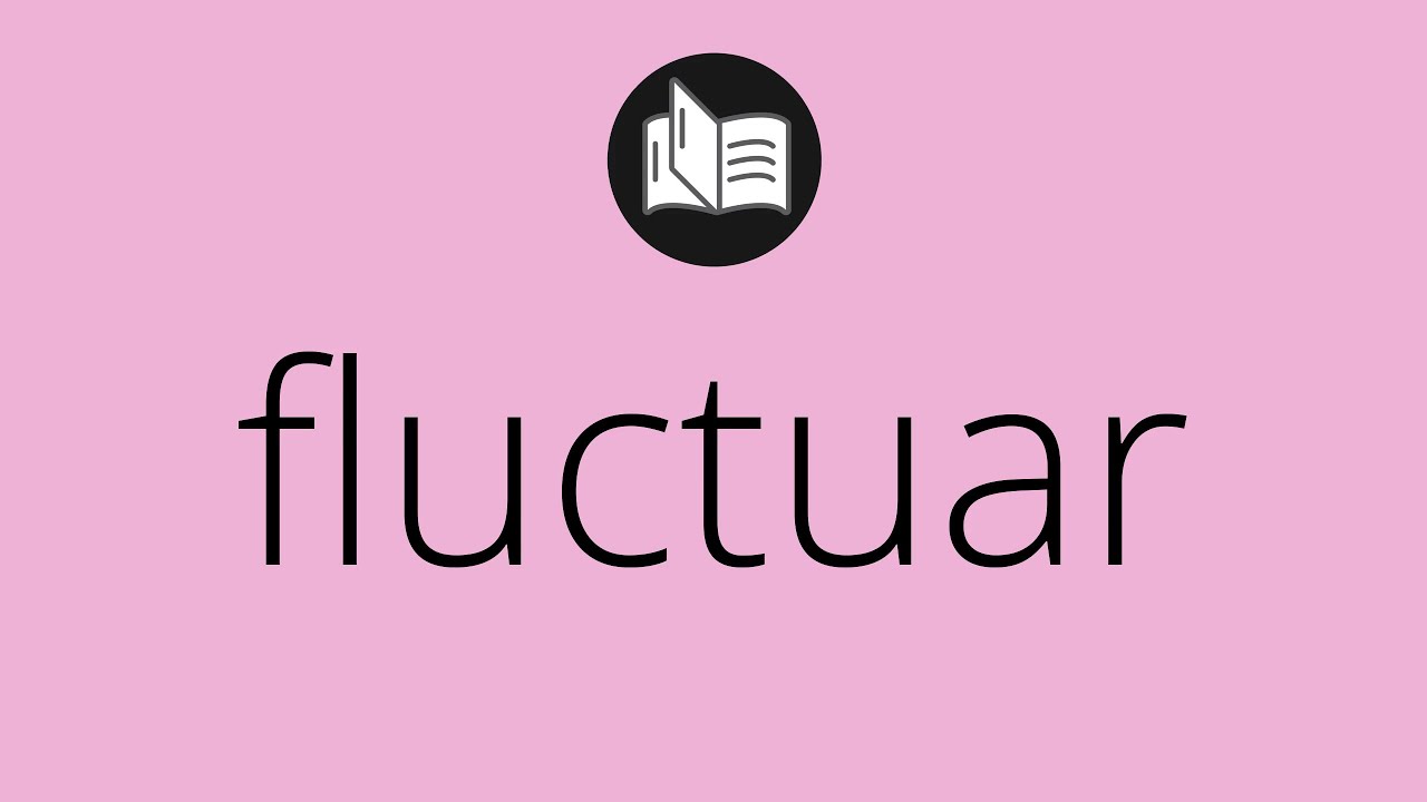 que es fluctuar segun la biblia