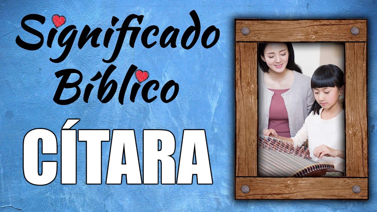 que significa citaras en la biblia