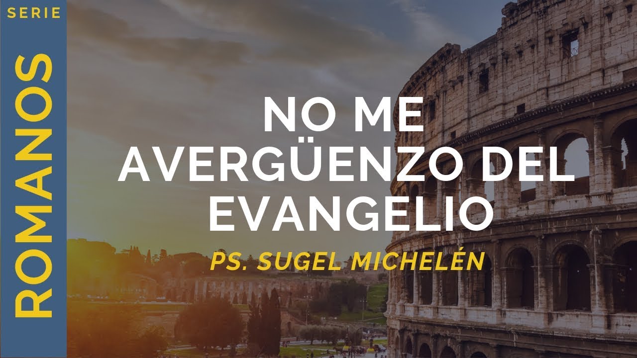 reflexión no me avergüenzo del evangelio